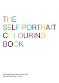 Cover: The Self Portrait Colouring Book 2016 - Slade Press, Slade School of Fine Art