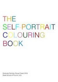 Enlarge image Cover: The Self Portrait Colouring Book 2016 - Slade Press, Slade School of Fine Art