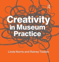 Enlarge image Cover: Creativity in Museum Practice - Routledge