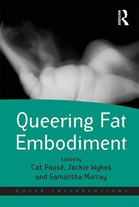 Enlarge image Cover: Queering Fat Embodiment - Routledge
