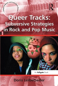 Abbildung von: Queer Tracks: Subversive Strategies in Rock and Pop Music - Routledge
