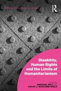 Cover: Disability, Human Rights and the Limits of Humanitarianism - Routledge