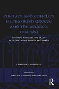 Cover: Contact and Conflict in Frankish Greece and the Aegean, 1204-1453 - Routledge