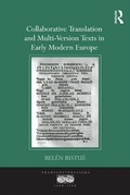 Cover: Collaborative Translation and Multi-Version Texts in Early Modern Europe - Routledge