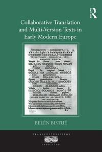 Enlarge image Cover: Collaborative Translation and Multi-Version Texts in Early Modern Europe - Routledge