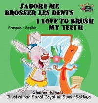 Abbildung von: J'adore me brosser les dents I Love to Brush My Teeth - KidKiddos Books Ltd.