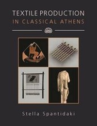 Enlarge image Cover: Textile Production in Classical Athens - Oxbow Books
