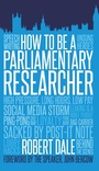 Cover: How to Be a Parliamentary Researcher - Biteback Publishing