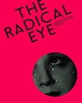 Cover: Radical Eye: Modernist Photography from the Sir Elton John Collection - Tate Publishing