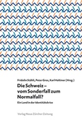 Cover: Die Schweiz - vom Sonderfall zum Normalfall? - NZZ Libro ein Imprint der Schwabe Verlagsgruppe AG