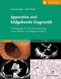 Cover: F&auml;lle apparative und bildgebende Diagnostik Innere Medizin - Allgemeinmedizin Bildatlas f&uuml;r Weiterbildung und Facharztpr&uuml;fung - Urban & Fischer