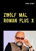 Cover: Zw&ouml;lf Mal Roman plus X - Books on Demand