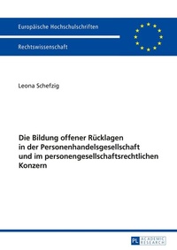 Abbildung von: Die Bildung offener Rücklagen in der Personenhandelsgesellschaft und im personengesellschaftsrechtlichen Konzern - Peter Lang Verlag