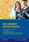 Cover: Das gro&szlig;e Aufsatzbuch f&uuml;r die 10.-12./13. Klasse - Bange, C