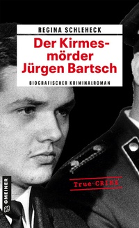 Abbildung von: Der Kirmesmörder - Jürgen Bartsch - Gmeiner-Verlag