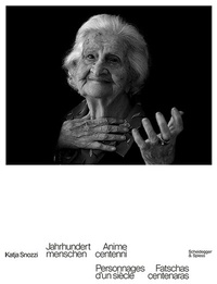 Abbildung von: Katja Snozzi - Jahrhundertmenschen - Scheidegger & Spiess