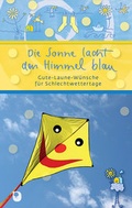 Cover: Die Sonne lacht den Himmel blau - Verlag am Eschbach