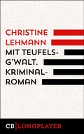 Cover: Mit Teufelsg'walt. Kriminalroman. - CulturBooks Verlag
