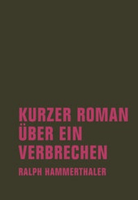 Abbildung von: Kurzer Roman über ein Verbrechen - Verbrecher