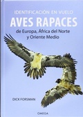 Cover: Identificacion en vuelo de aves rapaces Europa, &Aacute;frica del Norte y Oriente Medio - Ediciones Omega, S.A.