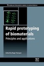 Cover: Rapid Prototyping of Biomaterials - Woodhead Publishing Ltd