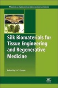 Cover: Silk Biomaterials for Tissue Engineering and Regenerative Medicine - Woodhead Publishing Ltd
