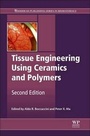 Cover: Tissue Engineering Using Ceramics and Polymers - Woodhead Publishing Ltd