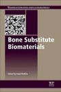 Cover: Bone Substitute Biomaterials - Woodhead Publishing Ltd