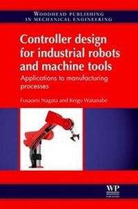 Enlarge image Cover: Controller Design for Industrial Robots and Machine Tools - Woodhead Publishing Ltd