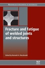 Cover: Fracture and Fatigue of Welded Joints and Structures - Woodhead Publishing Ltd