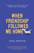 Cover: When Friendship Followed Me Home - Dial Books