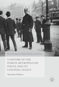 Abbildung von: A History of the Dublin Metropolitan Police and its Colonial Legacy - Palgrave Macmillan