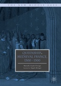 Cover: Queenship in Medieval France, 1300-1500 - Palgrave MacMillan