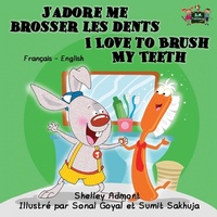 Abbildung von: J'adore me brosser les dents I Love to Brush My Teeth - KidKiddos Books Ltd.