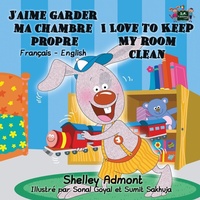 Abbildung von: J'aime garder ma chambre propre I Love to Keep My Room Clean - KidKiddos Books Ltd.