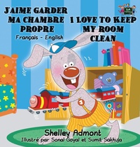 Abbildung von: J'aime garder ma chambre propre I Love to Keep My Room Clean - KidKiddos Books Ltd.