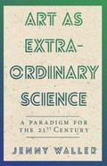 Cover: Art as Extraordinary Science - Clink Street Publishing