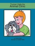 Cover: Truman Visits the Animal Clinic - Orange Hat Publishing