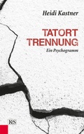 Cover: Tatort Trennung - Kremayr & Scheriau
