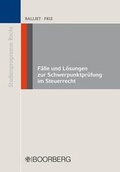 Cover: F&auml;lle und L&ouml;sungen zur Schwerpunktpr&uuml;fung im Steuerrecht - Boorberg
