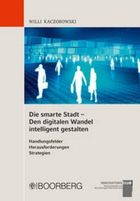 Abbildung von: Die smarte Stadt - Den digitalen Wandel intelligent gestalten - Boorberg