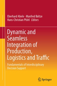 Enlarge image Cover: Dynamic and Seamless Integration of Production, Logistics and Traffic - Springer