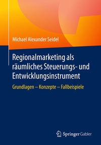 Abbildung von: Regionalmarketing als räumliches Steuerungs- und Entwicklungsinstrument - Springer Gabler