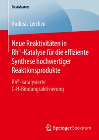 Abbildung von: Neue Reaktivitäten in RhIII-Katalyse für die effiziente Synthese hochwertiger Reaktionsprodukte - Springer Spektrum