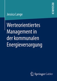 Abbildung von: Werteorientiertes Management in der kommunalen Energieversorgung - Springer Gabler