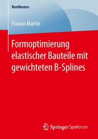 Abbildung von: Formoptimierung elastischer Bauteile mit gewichteten B-Splines - Springer Spektrum