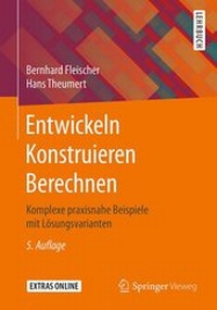 Bild vergrößern Bild: Entwickeln Konstruieren Berechnen - Springer Vieweg