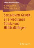 Cover: Sexualisierte Gewalt an erwachsenen Schutz- und Hilfebed&uuml;rftigen - Springer VS