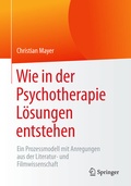 Cover: Wie in der Psychotherapie L&ouml;sungen entstehen - Springer