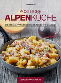Abbildung von: Köstliche Alpenküche - Stocker, L